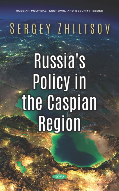 Russia's Policy in the Caspian Region, PDF eBook