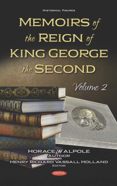 Memoirs of the Reign of King George the Second. Volume 2, PDF eBook