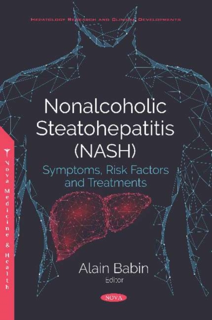 Nonalcoholic Steatohepatitis (NASH) : Symptoms, Risk Factors and Treatments, Paperback / softback Book