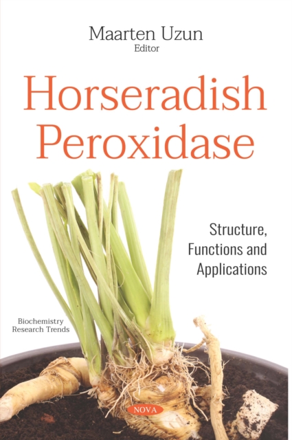 Horseradish Peroxidase: Structure, Functions and Applications, PDF eBook