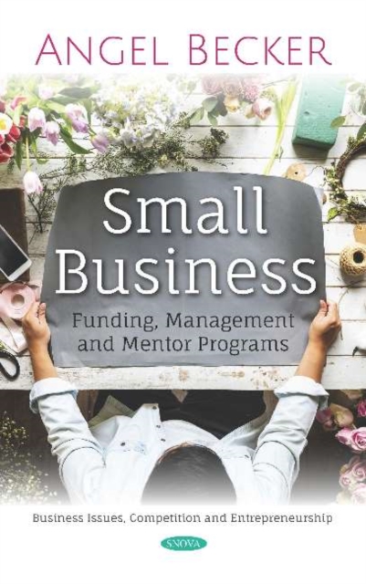 Small Business : Funding, Management and Mentor Programs, Hardback Book