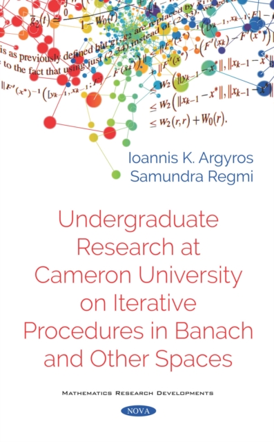 Undergraduate Research at Cameron University on Iterative Procedures in Banach and Other Spaces, PDF eBook