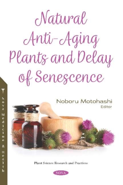 Natural Anti-Aging Plants and Delay of Senescence, Paperback / softback Book