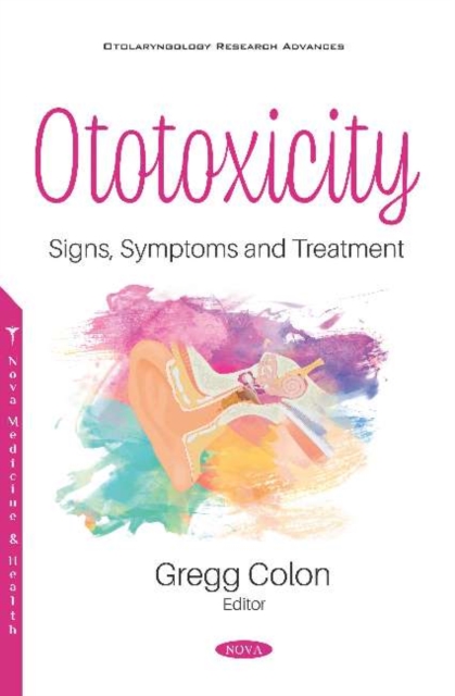 Ototoxicity : Signs, Symptoms and Treatment, Paperback / softback Book