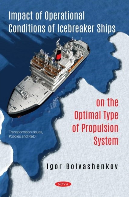 Impact of Operational Conditions of Icebreaker Ships on the Optimal Type of Propulsion System, Paperback / softback Book