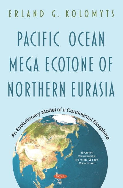 Pacific Ocean Mega Ecotone of Northern Eurasia: An Evolutionary Model of a Continental Biosphere, PDF eBook