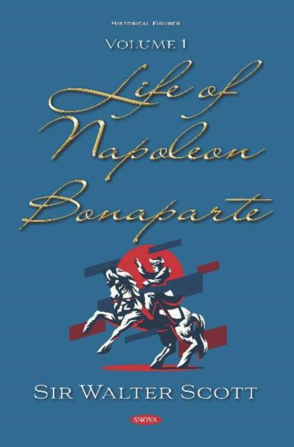 Life of Napoleon Bonaparte : Volume I, Hardback Book