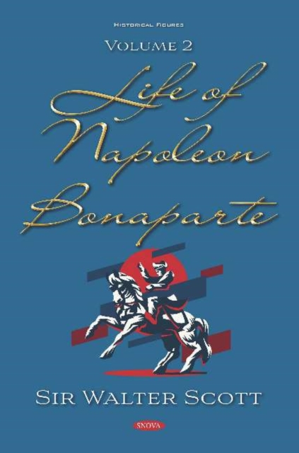 Life of Napoleon Bonaparte : Volume 2, Hardback Book
