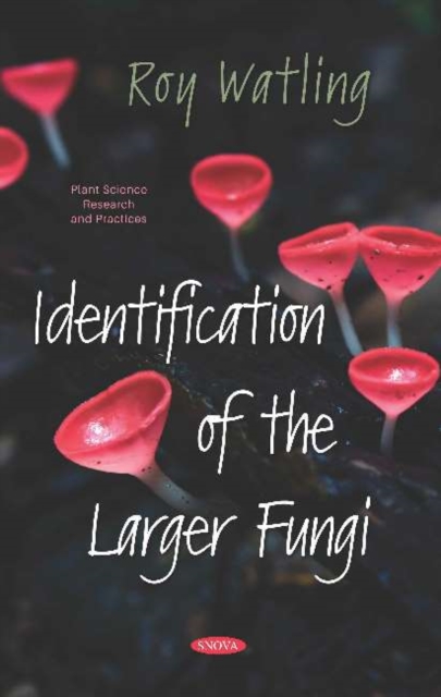 Identification of the Larger Fungi, Hardback Book