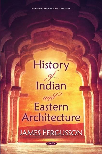 History of Indian and Eastern Architecture, Hardback Book