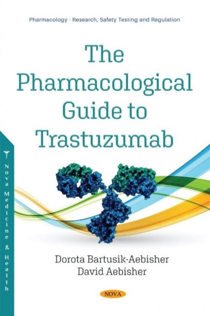 The Pharmacological Guide to Trastuzumab, Paperback / softback Book