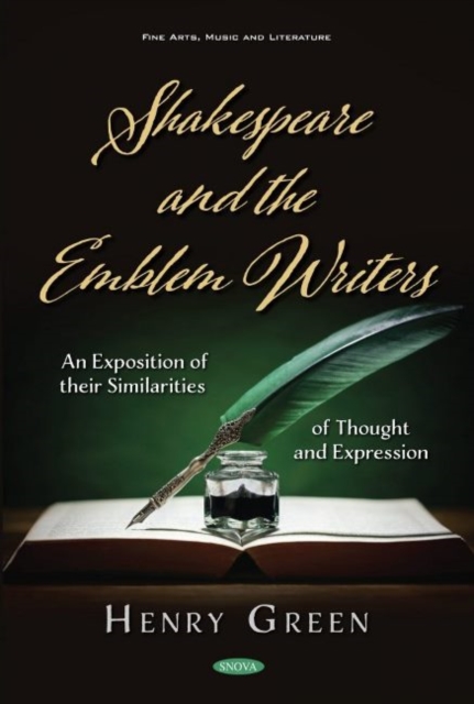 Shakespeare and the Emblem Writers : An Exposition of their Similarities of Thought and Expression, Hardback Book