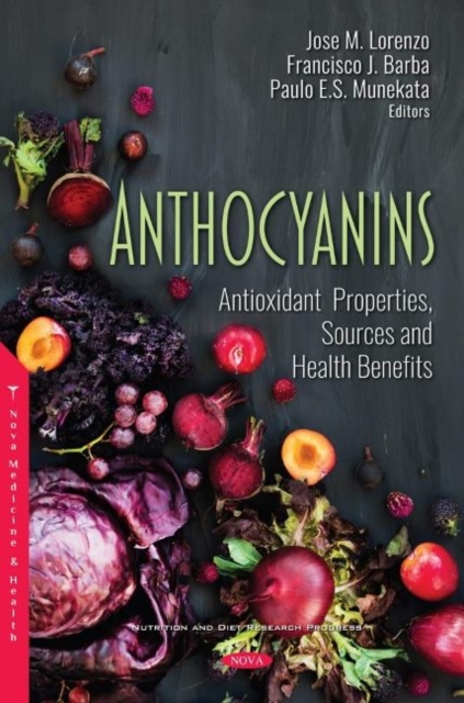 Anthocyanins : Antioxidant Properties, Sources and Health Benefits, Hardback Book