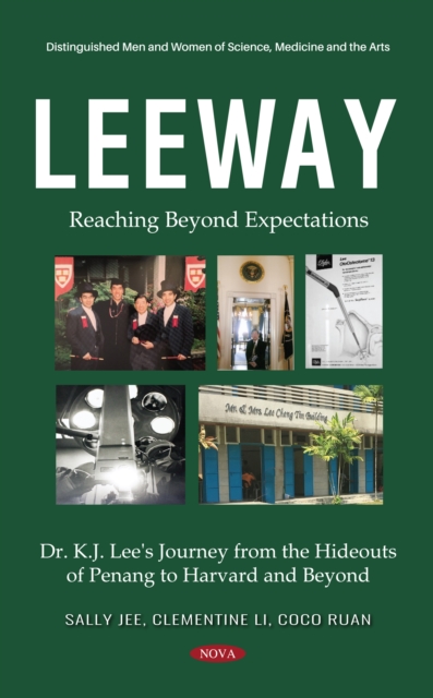 Leeway: Reaching Beyond Expectations. Dr. K.J. Lee's Journey from the Hideouts of Penang to Harvard and Beyond, PDF eBook