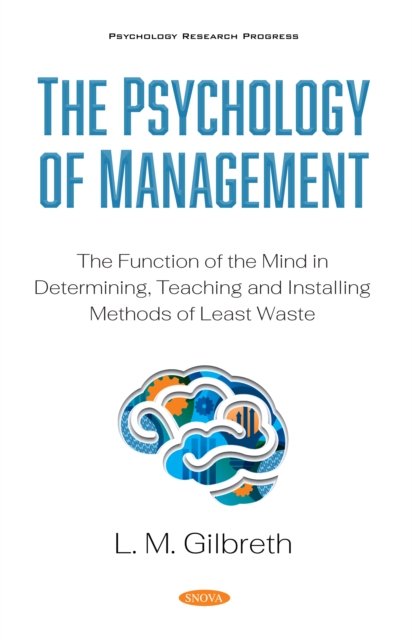 The Psychology of Management: The Function of the Mind in Determining, Teaching and Installing Methods of Least Waste, PDF eBook