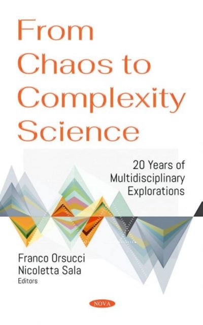 From Chaos to Complexity Science. 20 Years of Multidisciplinary Explorations, Hardback Book