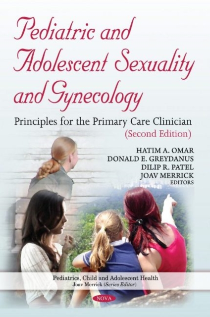 Pediatric and Adolescent Sexuality and Gynecology : Principles for the Primary Care Clinician, Hardback Book