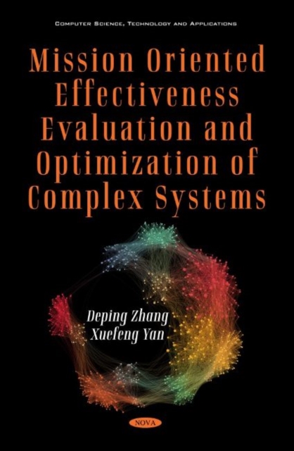 Mission Oriented Effectiveness Evaluation and Optimization of Complex Systems, Hardback Book