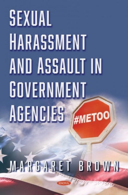 Sexual Harassment and Assault in Government Agencies, Hardback Book
