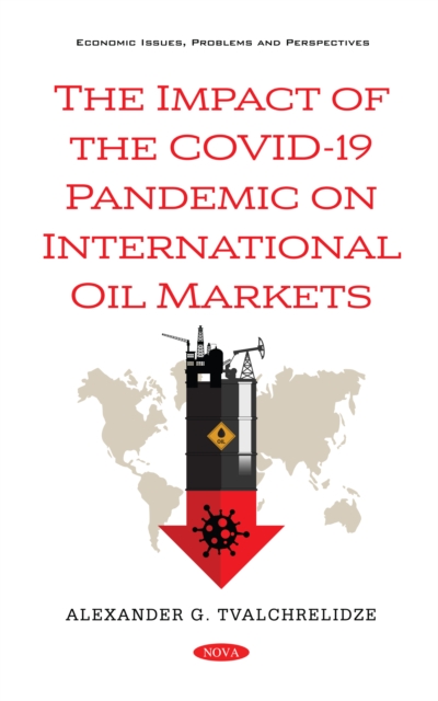 The Impact of the COVID-19 Pandemic on International Oil Markets, PDF eBook