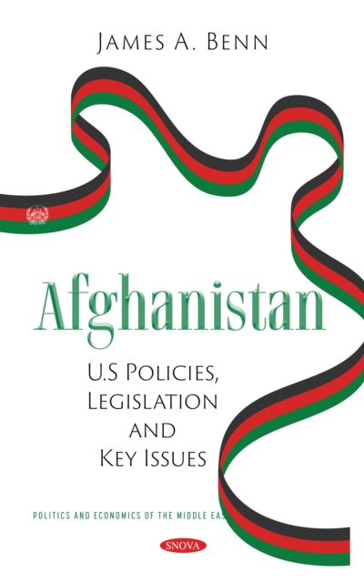 Afghanistan: U.S Policies, Legislation and Key Issues, PDF eBook