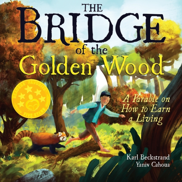 The Bridge of the Golden Wood : A Parable on How to Earn a Living, Paperback / softback Book