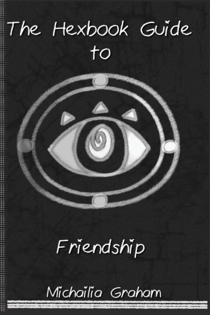 Hexbook Guide to Friendship : Book One, Paperback / softback Book