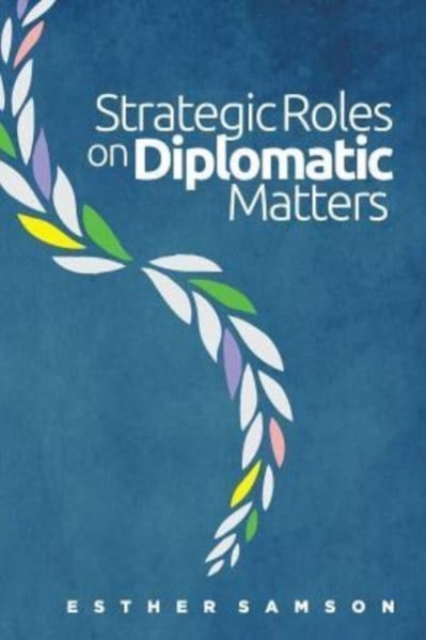 Strategic Roles on Diplomatic Matters, Paperback / softback Book