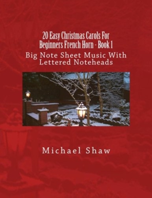 20 Easy Christmas Carols For Beginners French Horn - Book 1 : Big Note Sheet Music With Lettered Noteheads, Paperback / softback Book