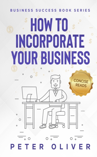 How To Incorporate Your Business : Business Success, Paperback / softback Book