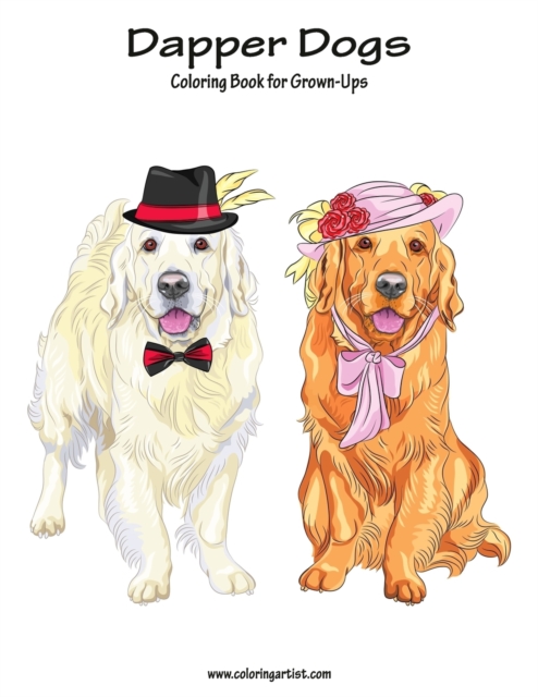 Dapper Dogs Coloring Book for Grown-Ups 1, Paperback / softback Book