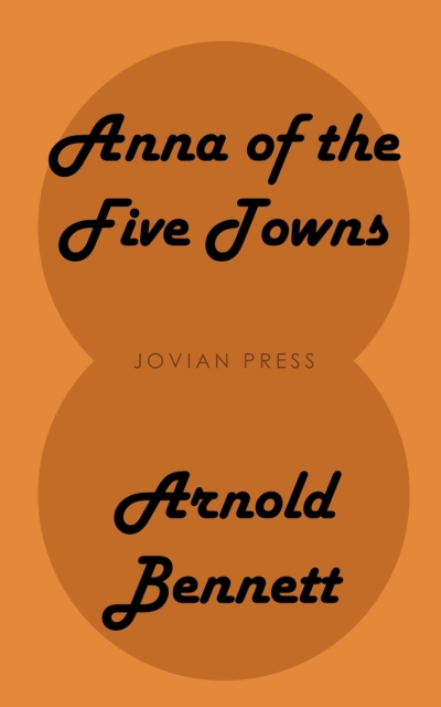 Anna of the Five Towns, EPUB eBook