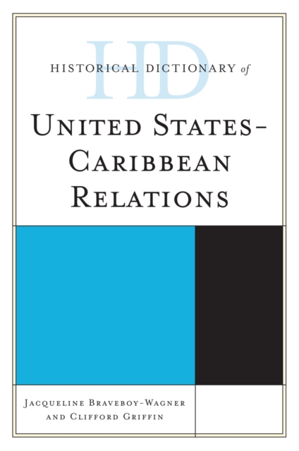 Historical Dictionary of United States-Caribbean Relations, Hardback Book