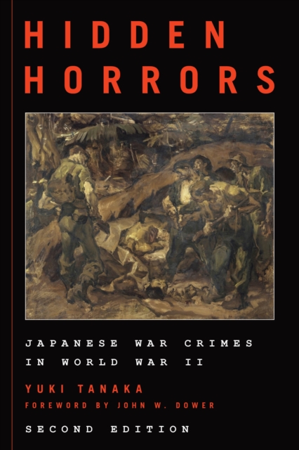 Hidden Horrors : Japanese War Crimes in World War II, Hardback Book