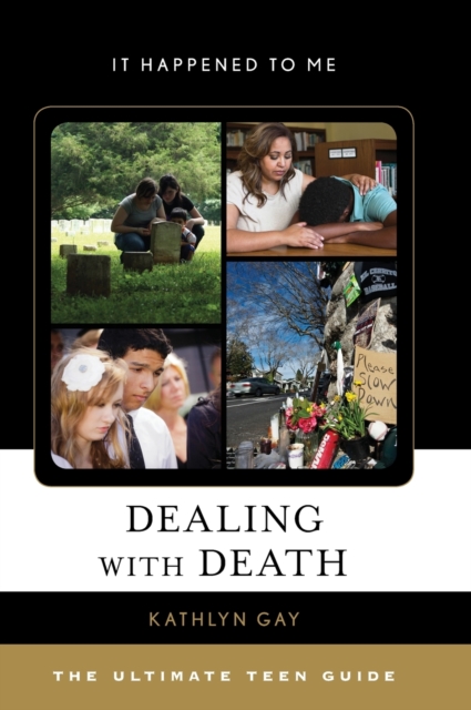 Dealing with Death : The Ultimate Teen Guide, Hardback Book