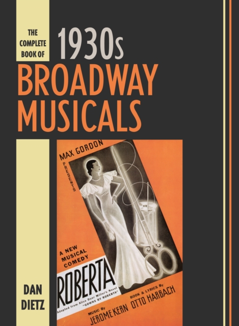 The Complete Book of 1930s Broadway Musicals, Hardback Book