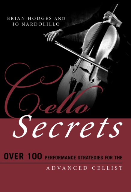 Cello Secrets : Over 100 Performance Strategies for the Advanced Cellist, Paperback / softback Book