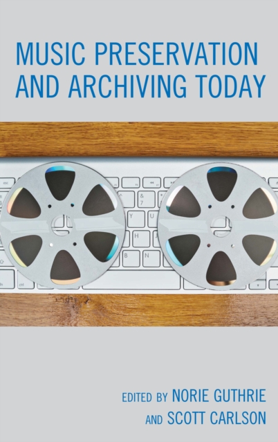 Music Preservation and Archiving Today, Paperback / softback Book