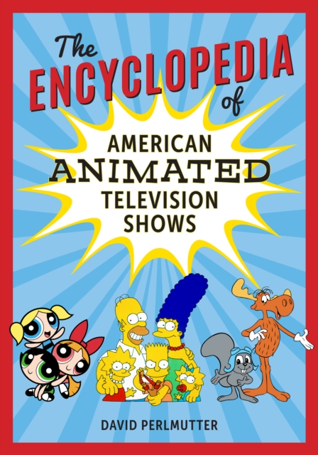 The Encyclopedia of American Animated Television Shows, Hardback Book