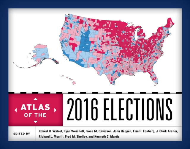 Atlas of the 2016 Elections, Hardback Book