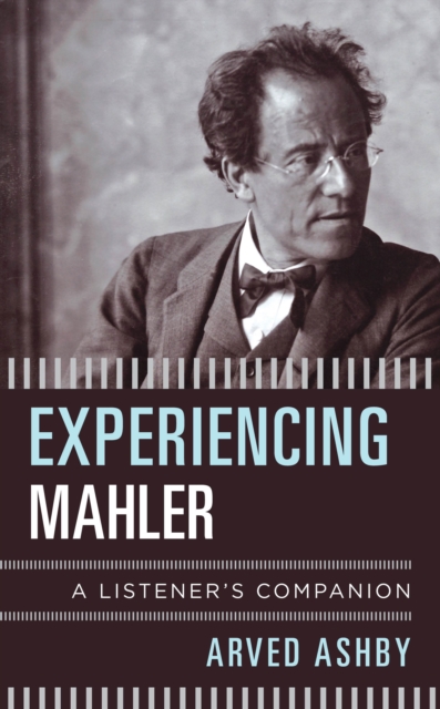 Experiencing Mahler : A Listener's Companion, Hardback Book
