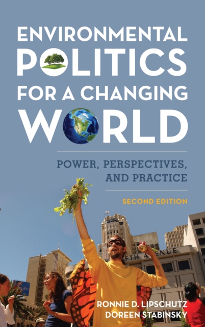 Environmental Politics for a Changing World : Power, Perspectives, and Practice, Hardback Book
