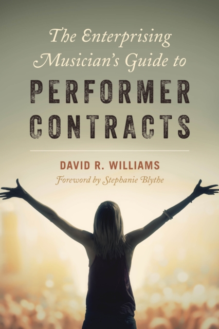 The Enterprising Musician's Guide to Performer Contracts, Paperback / softback Book