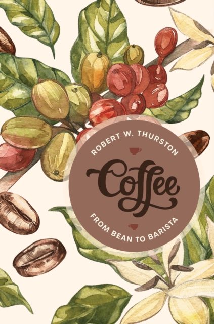 Coffee : From Bean to Barista, Hardback Book