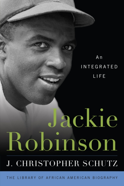 Jackie Robinson : An Integrated Life, Paperback / softback Book