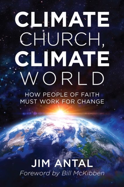 Climate Church, Climate World : How People of Faith Must Work for Change, Hardback Book