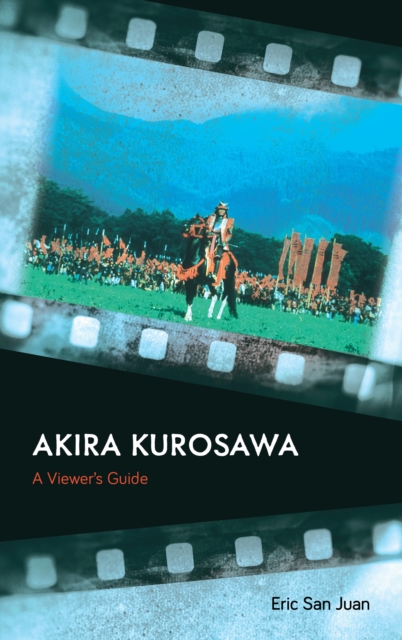 Akira Kurosawa : A Viewer's Guide, Hardback Book