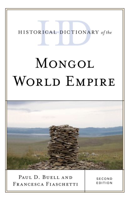 Historical Dictionary of the Mongol World Empire, Hardback Book