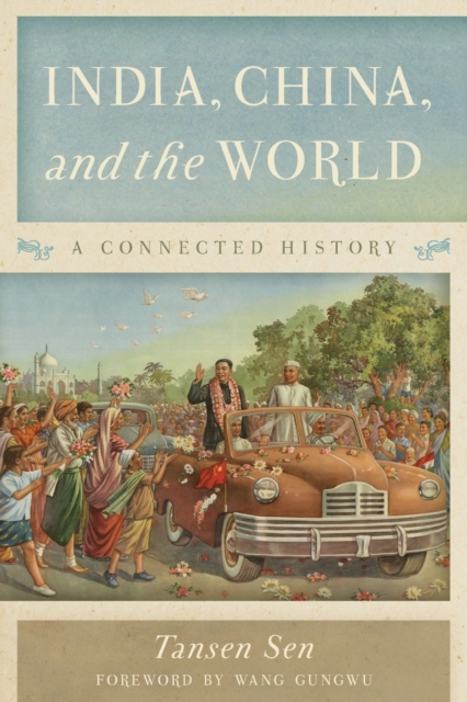 India, China, and the World : A Connected History, Paperback / softback Book
