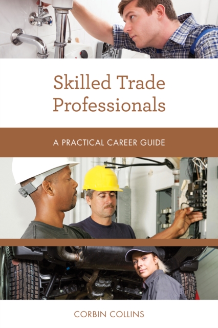 Skilled Trade Professionals : A Practical Career Guide, Paperback / softback Book